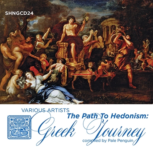 VA - The Path To Hedonism: Greek Journey compiled by Pale Penguin [SHNGCD24]